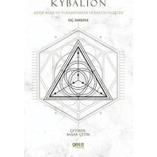 Skygo Kybalion - Üç Inisiye: Antik Mısır ve Yunanistan’ın Hermetik Felsefesi