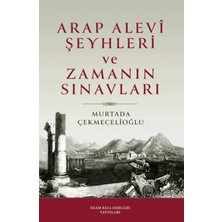 İmam Rıza Dergahı Yayınları Arap Alevi Şeyhleri ve Zamanın Sınavları