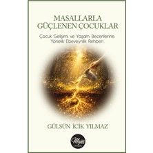 Majör Yayınları Masallarla Güçlenen Çocuklar Gülsün İcik Yılmaz 132 Sayfa Ebeveynlik Rehberi
