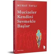 Mucizeler Kendini Sevmekle Başlar