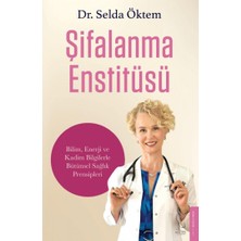 Şifalanma Enstitüsü: Bilim, Enerji ve Kadim Bilgilerle Bütünsel Sağlık Prensipleri