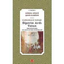 Çanakkale Savaşı Siperin Ardı Vatan: Türk Cephesinden 1915 Deniz ve Kara Muharebeleri