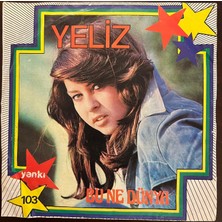Yankı Plak Yeliz  -  Bu Ne Dünya / Yalan Yalan   45 Likyerli Plak (Dönem Baskı)