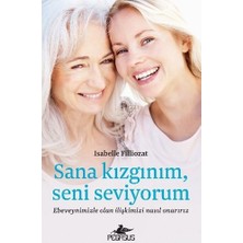 Sana Kızgınım Seni Seviyorum - Isabelle Filliozat Ciltsiz 336 Sayfa Pegasus Yayınları