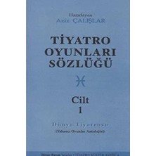 Tiyatro Oyunları Sözlüğü Cilt: 1: (Dünya Tiyatrosu)