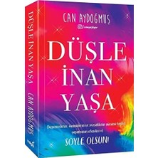 Düşle, Inan, Yaşa