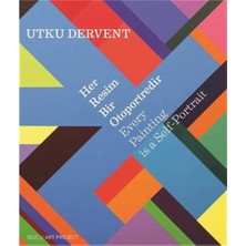 Her Resim Bir Otoportredir - Every Paintings Is A Self-Po