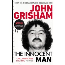 The Innocent Man: The True Crime Thriller Behind The Hit Netflix Series: A Gripping Crime Thriller From The Sunday Times Bestselling Author Of Mystery And Suspense