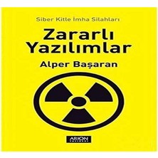 Zararlı Yazılımlar: Siber Kitle Imha Silahları