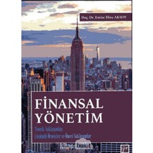 Finansal Yönetim: Teorik Yaklaşımlar, Çözümlü Örnekler ve Öneri Yaklaşımlar