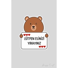 Huggy Craft Sevimli Ayıcık Kahverengi Sticker Lütfen Elinizi Yıkayınız Etiketi