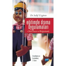 Nobel Akademik Yayıncılık Eğitimde Drama Uygulamaları - Okul Öncesi ve İlköğretimde Sedef Uzgören Yayın Evi Ciltsiz