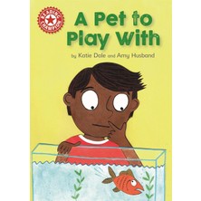 Reading Champion: A Pet To Play With: Independent Reading Red 2