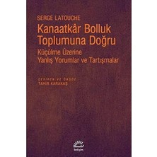Kanaatkar Bolluk Toplumuna Doğru: Küçülme Üzerine Yanlış Yorumlar ve Tartışmalar