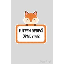 Huggy Craft Sevimli Tilki Sticker Lütfen Bebeği Öpmeyiniz Etiketi