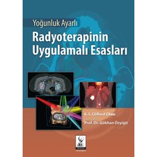 Yoğunluk Ayarlı Radyoterapinin Uygulamalı Esasları - Gökhan Özyiğit, DÜNYA Tıp Kitabevi, Türkçe, 300 Sayfa