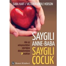 TeknoKapsül Saygılı Anne-Baba, Saygılı Çocuk: Aile Içi Anlaşmazlıkları Işbirliğine Dönüştürmenin 7 Anahtarı