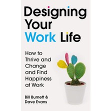 TeknoKapsül Designing Your Work Life: How To Thrive And Change And Find Happiness At Work: The #1 New York Times Bestseller For Building The Perfect Career