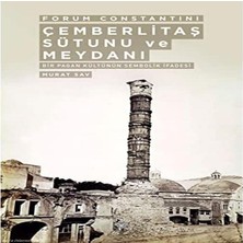 TeknoKapsül Forum Constantini Çemberlitaş Sütunu ve Meydanı - Bir Pagan Kültürünün Sembolik Ifadesi