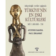 TeknoKapsül Arkeolojik Veriler Işığında Türkiye'nin En Eski Kültürleri (Kapak Değişebilir)