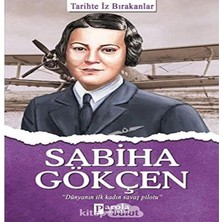 TeknoKapsül Sabiha Gökçen; Tarihte Iz Bırakanlar