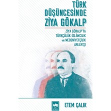 TeknoKapsül Türk Düşüncesinde Ziya Gökalp: Ziya Gökalp'ta Türkçülük - Islamcılık ve Medeniyet Anlayışı