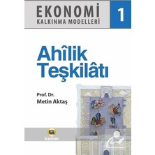 TeknoKapsül Ekonomi Kalkınma Modelleri 1 Ahilik Teşkilatı