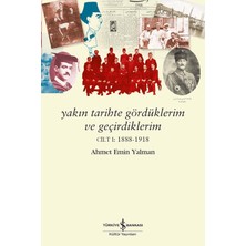 TeknoKapsül Yakın Tarihte Gördüklerim ve Geçirdiklerim: Cilt 1:1888-1918