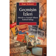 TeknoKapsül Geçmişin Izleri: Altmışlı ve Yetmişli Yılların Kolektif Belleği