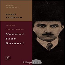 TeknoKapsül Türkçü Devlet Adamı Mahmut Esat Bozkurt: Bütün Eserleri 1