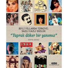 TeknoKapsül 80'li Yıllarda Türkiye: Sazlı Cazlı Sözlük: Yaprak Döker Bir Yanımız