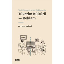 TeknoKapsül Türk Modernleşmesi Bağlamında Tüketim Kültürü ve Reklam