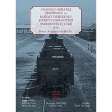 TeknoKapsül Anadolu Osmanlı Demiryolu ve Bağdat Demiryolu Şirket-I Osmaniyesi Idaresi’nin Içyüzü