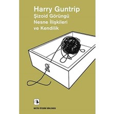 TeknoKapsül Şizoid Görüngü Nesne Ilişkileri ve Kendilik