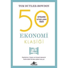 TeknoKapsül 50 Ekonomi Klasiği: Kapitalizm, Finans ve Küresel Ekonomi Hakkındaki Fikirlere Giden Kısa Yol