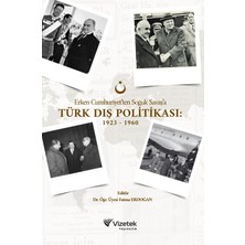 Vizetek Yayıncılık Erken Cumhuriyet’ten Soğuk Savaş’a Türk Dış Politikası: 1923 - 19