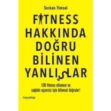 TeknoKapsül Fitness Hakkında Doğru Bilinen Yanlışlar: 100 Fitness Efsanesi ve Sağlıklı Egzersiz Için Bilimsel Doğrular! (Kapak Değişebilir)