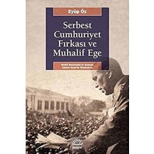 TeknoKapsül Serbest Cumhuriyet Fırkası ve Muhalif Ege