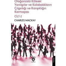 TeknoKapsül Olağanüstü Kitlesel Yanılgılar ve Kalabalıkların Çılgınlığı ve Karışıklığın Karmaşası Cilt 2