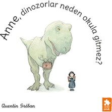 Eksik Parça Yayınları Anne, Dinozorlar Neden Okula Gitmez?