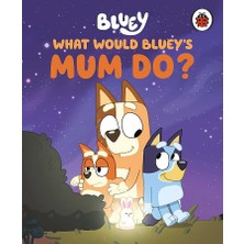 Ladybird  Bluey What Would Blueys Mum Do?