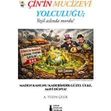 Çin’in Mucizevi Yolculuğu; Yeşil Aslında Mordu! - A. Tülin Çelik