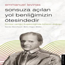 Uravas Store Sonsuza Açılan Yol Benliğimizin Ötesindedir - Emmanuel Levinas