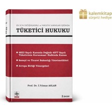 Ekin Yayınevi Tüketici Hukuku (En Son Değişiklikler ve Yargıtay Kararları Işığında) – Prof. Dr. I. Yılmaz Aslan | 4077 Sayılı Kanun, Güncel Mevzuat, Hukuk Kitabı