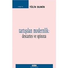 Yapı Kredi Yayınları Tartışılan Modernlik: Descartes ve Spinoza