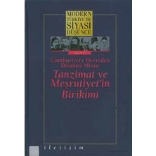 İletişim Yayınları Modern Türkiye'de Siyasi Düşünce Cilt 1 - Cumhuriyet’e Devreden Düşünce Mirası Tanzimat ve Meşrutiyet’in Birikimi (Ciltli)