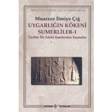 Kaynak Yayınları Uygarlığın Kökeni Sümerliler 1 Tarihte Ilk Edebi Eserlerden Seçmeler