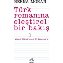 İletişim Yayınları Türk Romanına Eleştirel Bir Bakış 1: Ahmet Mithat'tan A. H. Tanpınar'a