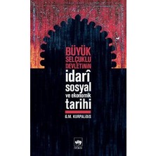 Ötüken Neşriyat Büyük Selçuklu Devletinin Idari Sosyal ve Ekonomik Tarihi