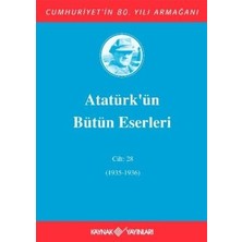 Kaynak Yayınları Atatürk'ün Bütün Eserleri Cilt: 28 (1935 - 1936)